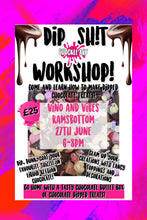 Load image into Gallery viewer, Dip Sh!t Chocolate Workshop
